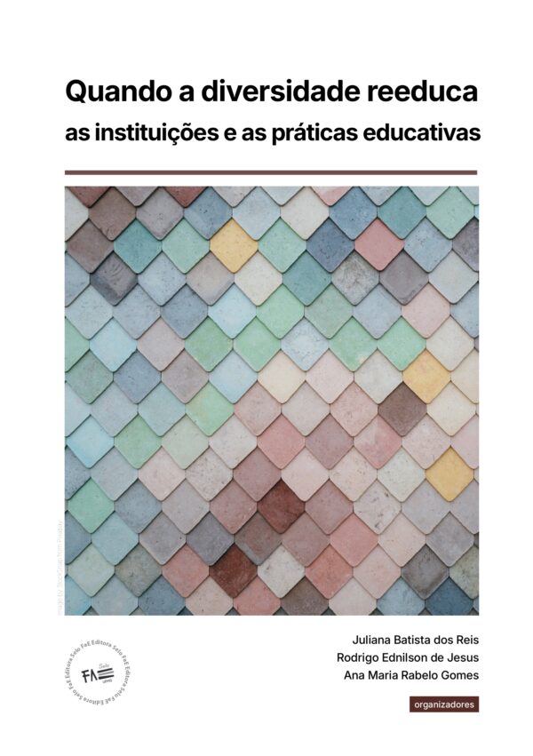 Quando a diversidade reeduca as instituições e as práticas educativas