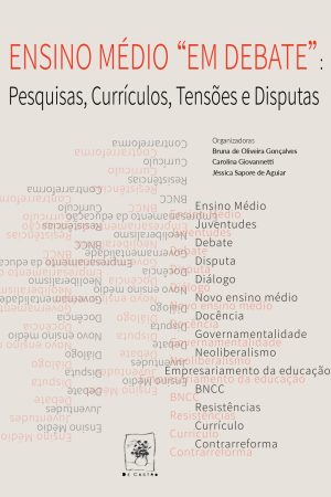 Ensino médio “em debate”: pesquisas, currículos, tensões e disputas